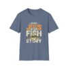 12636312073153019804_2048.jpeg Jesus Fish Story Unisex T-Shirt, Christian Top, Summer 2025 Tee, Religious Graphic Shirt, Inspirational Clothing