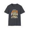 4338957124688473929_2048.jpeg Jesus Fish Story Unisex T-Shirt, Christian Top, Summer 2025 Tee, Religious Graphic Shirt, Inspirational Clothing